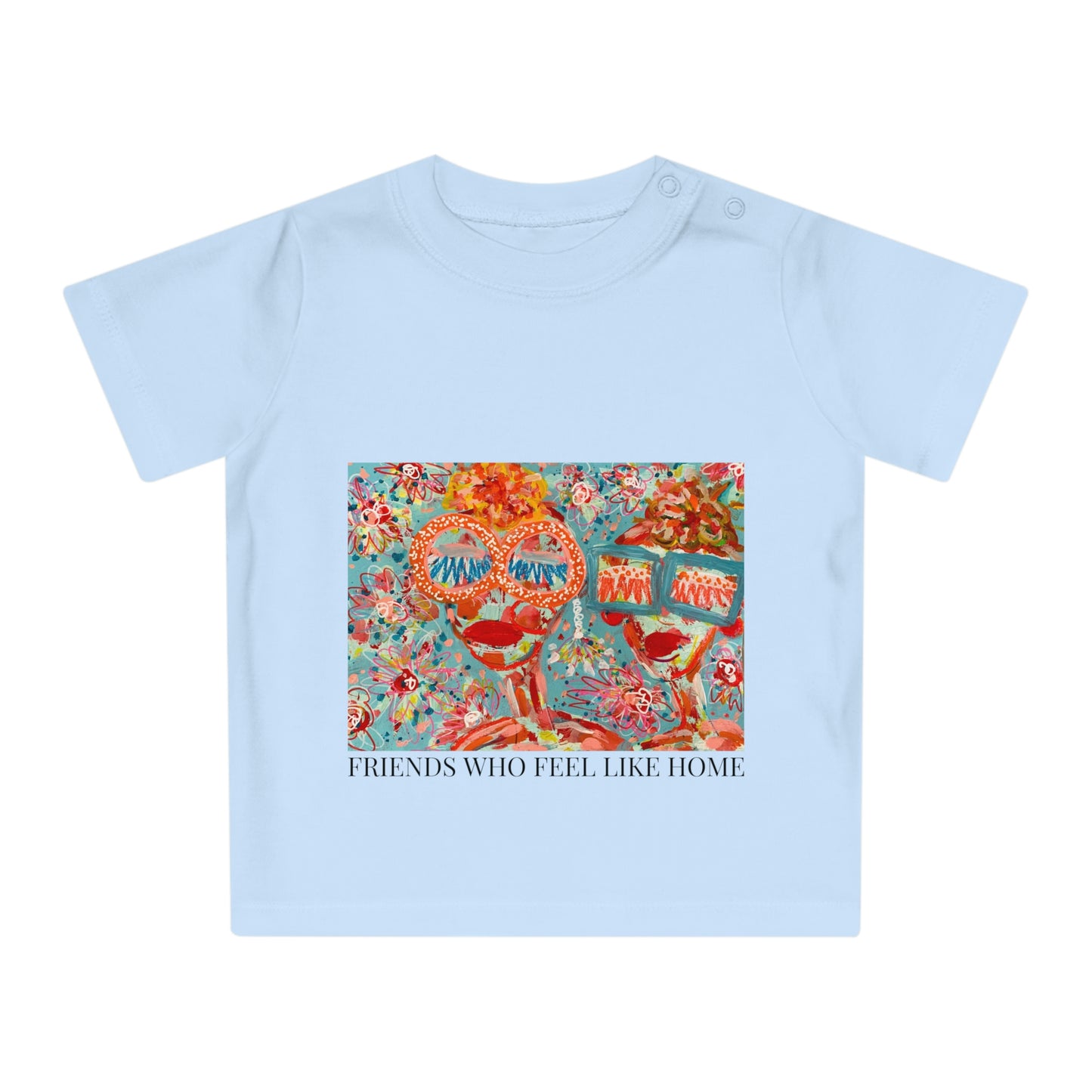 "Friends Who Feel Like Home" Girl Talk Art Series Baby T-Shirt