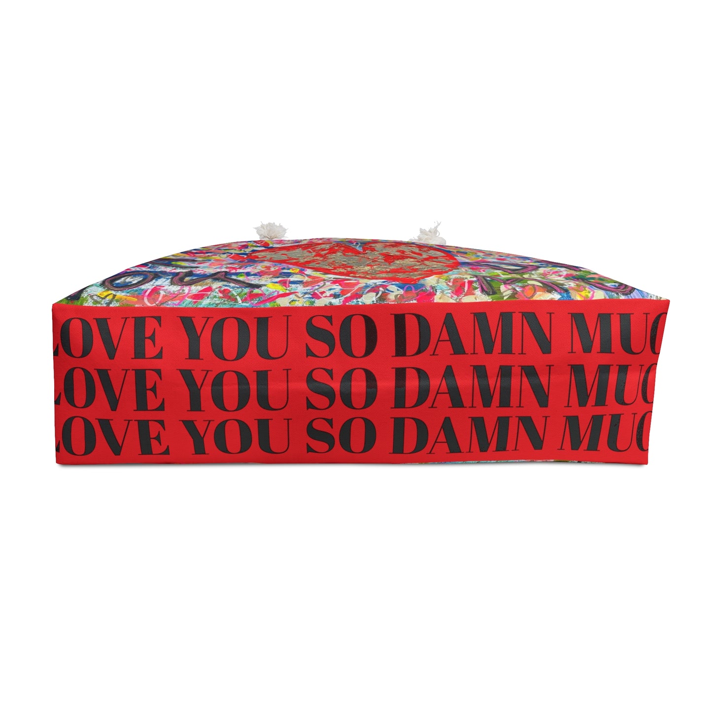 "I LOVE YOU SO DAMN MUCH" Weekender Bag